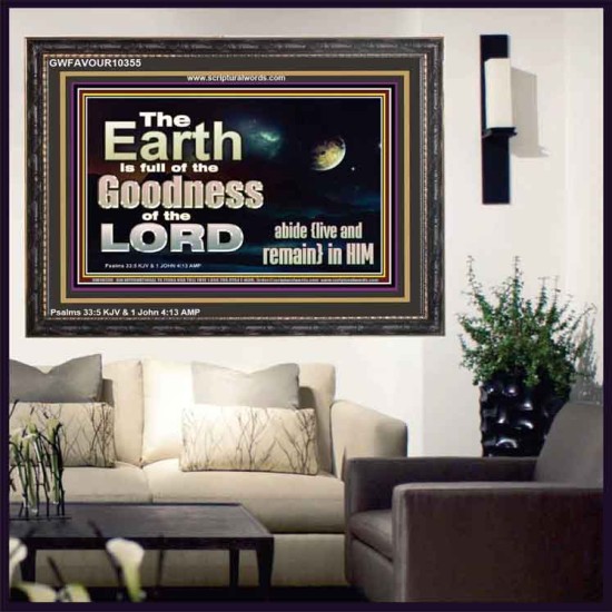 EARTH IS FULL OF GOD GOODNESS ABIDE AND REMAIN IN HIM  Unique Power Bible Picture  GWFAVOUR10355  