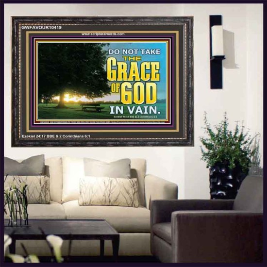 DO NOT TAKE THE GRACE OF GOD IN VAIN  Ultimate Power Wooden Frame  GWFAVOUR10419  