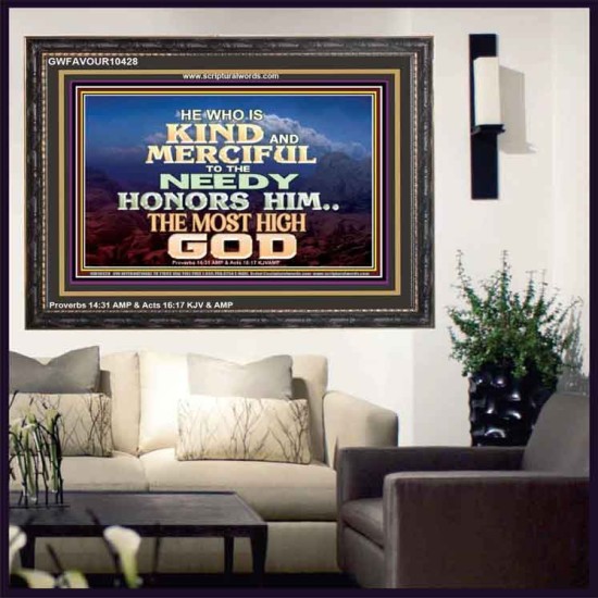 KINDNESS AND MERCIFUL TO THE NEEDY HONOURS THE LORD  Ultimate Power Wooden Frame  GWFAVOUR10428  