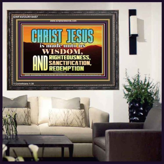 CHRIST JESUS OUR WISDOM, RIGHTEOUSNESS, SANCTIFICATION AND OUR REDEMPTION  Encouraging Bible Verse Wooden Frame  GWFAVOUR10457  