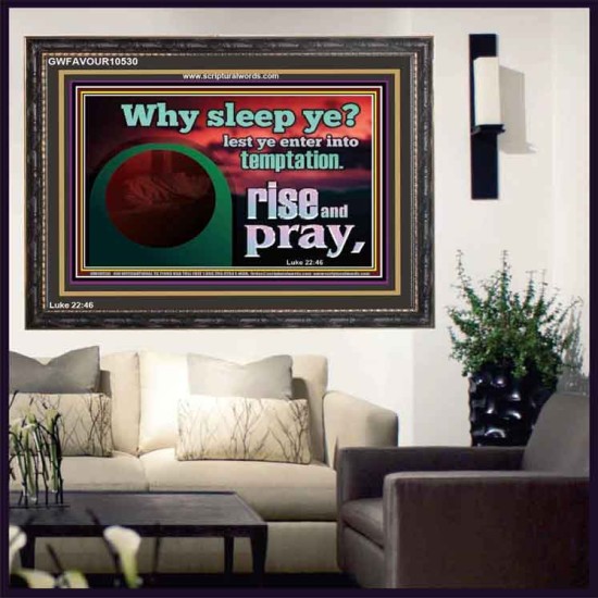 WHY SLEEP YE RISE AND PRAY  Unique Scriptural Wooden Frame  GWFAVOUR10530  