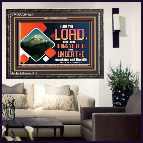 COME OUT FROM THE MOUNTAINS AND THE HILLS  Art & Décor Wooden Frame  GWFAVOUR10621  