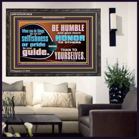 DO NOT ALLOW SELFISHNESS OR PRIDE TO BE YOUR GUIDE  Printable Bible Verse to Wooden Frame  GWFAVOUR10638  