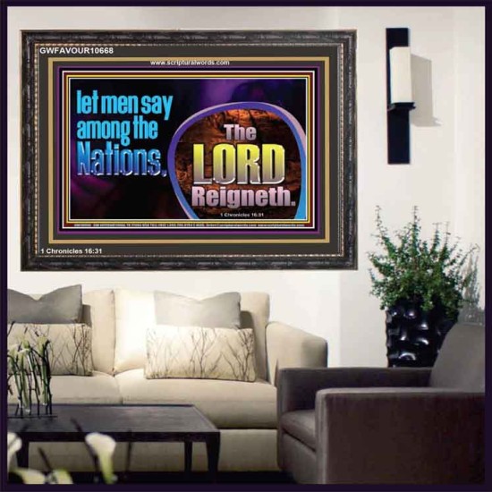 THE LORD REIGNETH FOREVER  Church Wooden Frame  GWFAVOUR10668  
