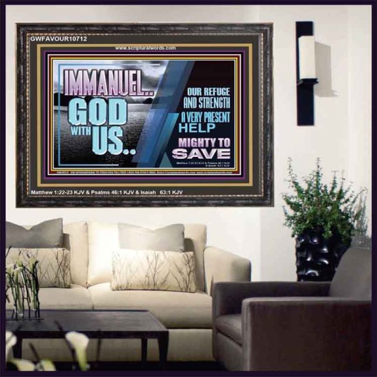 IMMANUEL..GOD WITH US MIGHTY TO SAVE  Unique Power Bible Wooden Frame  GWFAVOUR10712  