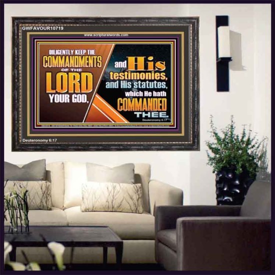 DILIGENTLY KEEP THE COMMANDMENTS OF THE LORD OUR GOD  Ultimate Inspirational Wall Art Wooden Frame  GWFAVOUR10719  