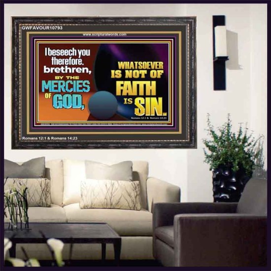 WHATSOEVER IS NOT OF FAITH IS SIN  Contemporary Christian Paintings Wooden Frame  GWFAVOUR10793  
