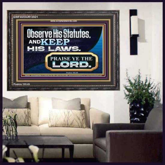 OBSERVE HIS STATUES AND KEEP HIS LAWS  Righteous Living Christian Wooden Frame  GWFAVOUR12021  