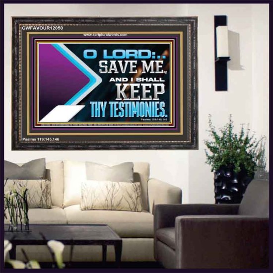 SAVE ME AND I SHALL KEEP THY TESTIMONIES  Wall Décor Wooden Frame  GWFAVOUR12050  