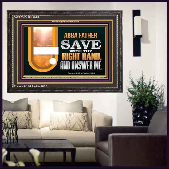 ABBA FATHER SAVE WITH THY RIGHT HAND AND ANSWER ME  Contemporary Christian Print  GWFAVOUR12085  