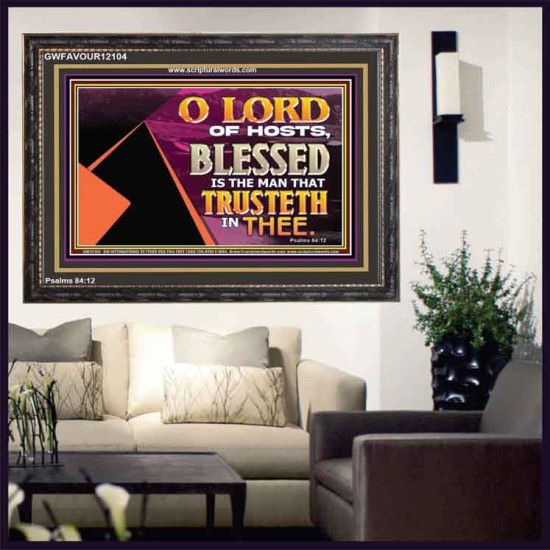 THE MAN THAT TRUSTETH IN THEE  Bible Verse Wooden Frame  GWFAVOUR12104  