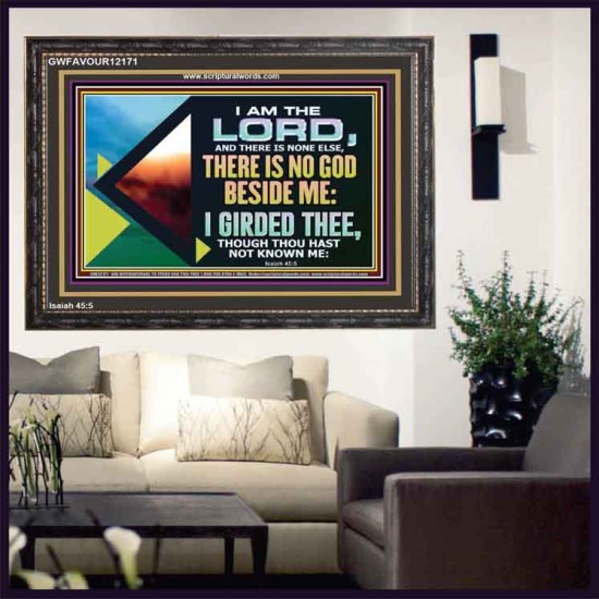 THERE IS NO GOD BESIDE ME  Bible Verse for Home Wooden Frame  GWFAVOUR12171  