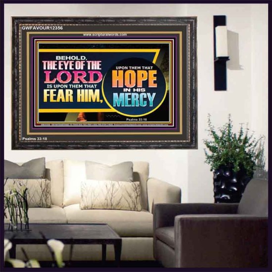 THE EYE OF THE LORD IS UPON THEM THAT FEAR HIM  Church Wooden Frame  GWFAVOUR12356  
