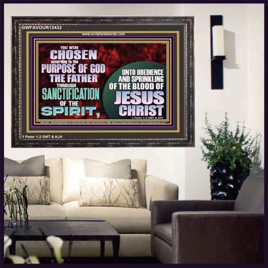 CHOSEN ACCORDING TO THE PURPOSE OF GOD THE FATHER THROUGH SANCTIFICATION OF THE SPIRIT  Church Wooden Frame  GWFAVOUR12432  