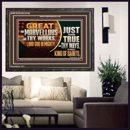 JUST AND TRUE ARE THY WAYS THOU KING OF SAINTS  Christian Wooden Frame Art  GWFAVOUR12700  