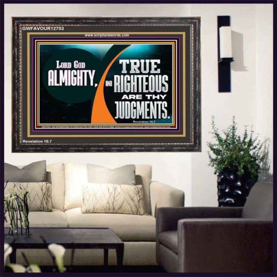 LORD GOD ALMIGHTY TRUE AND RIGHTEOUS ARE THY JUDGMENTS  Bible Verses Wooden Frame  GWFAVOUR12703  