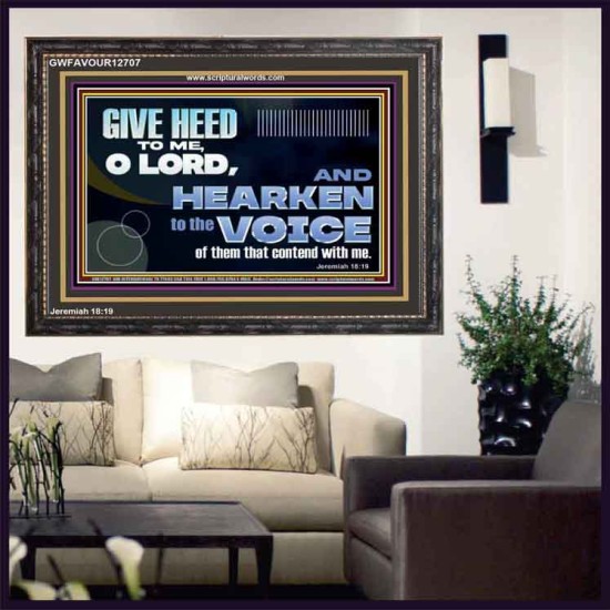 GIVE HEED TO ME O LORD  Scripture Wooden Frame Signs  GWFAVOUR12707  