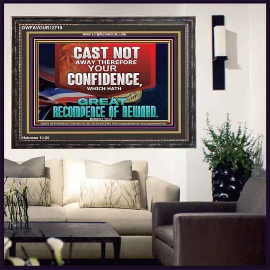 CONFIDENCE WHICH HATH GREAT RECOMPENCE OF REWARD  Bible Verse Wooden Frame  GWFAVOUR12719  