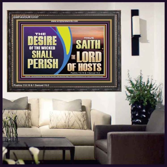 THE DESIRE OF THE WICKED SHALL PERISH  Christian Artwork Wooden Frame  GWFAVOUR13107  