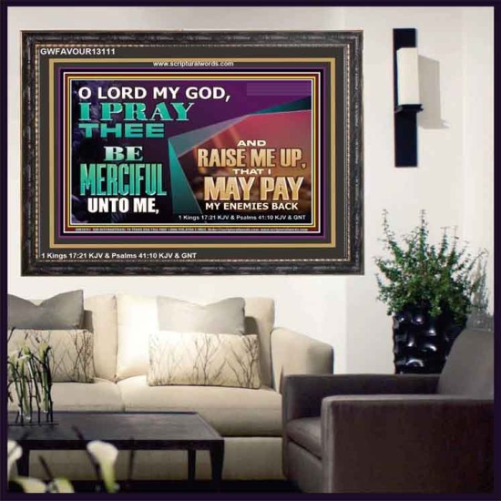 MY GOD RAISE ME UP THAT I MAY PAY MY ENEMIES BACK  Biblical Art Wooden Frame  GWFAVOUR13111  
