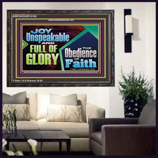 JOY UNSPEAKABLE AND FULL OF GLORY THE OBEDIENCE OF FAITH  Christian Paintings Wooden Frame  GWFAVOUR13130  