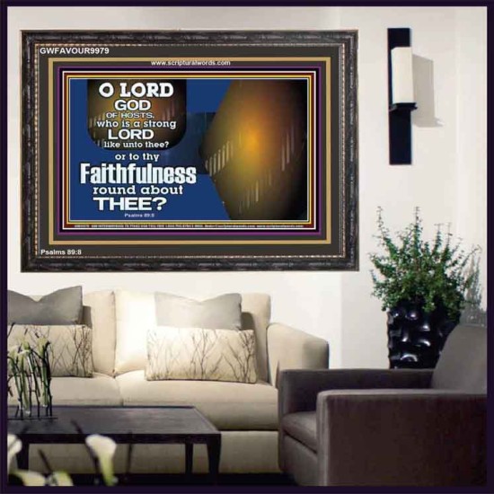 WHO IS A STRONG LORD LIKE UNTO THEE OUR GOD  Scriptural Décor  GWFAVOUR9979  