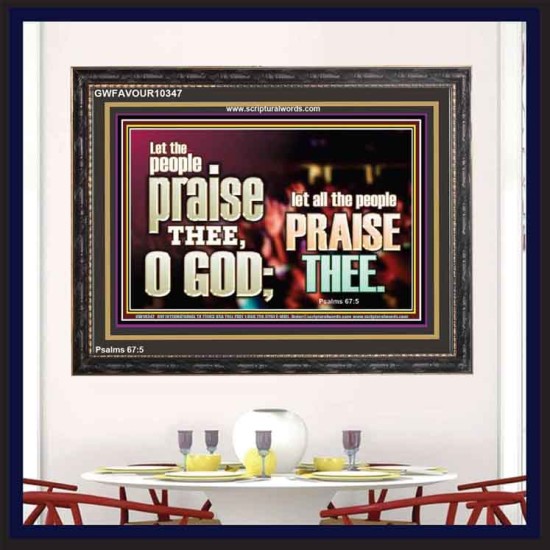 LET ALL THE PEOPLE PRAISE THEE O LORD  Printable Bible Verse to Wooden Frame  GWFAVOUR10347  