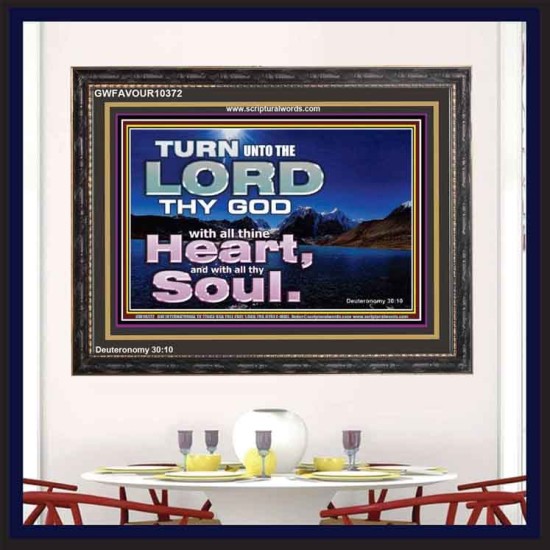 TURN UNTO THE LORD WITH ALL THINE HEART  Unique Scriptural Wooden Frame  GWFAVOUR10372  