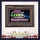 FEAR OF THE LORD THE BEGINNING OF KNOWLEDGE  Ultimate Power Wooden Frame  GWFAVOUR10401  