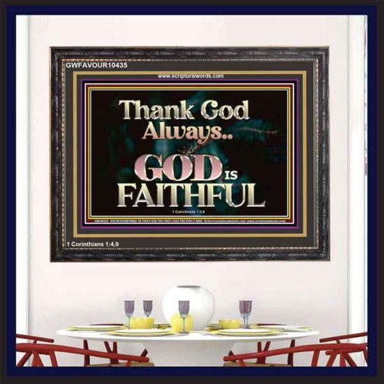 THANK GOD ALWAYS GOD IS FAITHFUL  Scriptures Wall Art  GWFAVOUR10435  