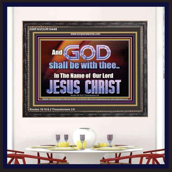 GOD SHALL BE WITH THEE  Bible Verses Wooden Frame  GWFAVOUR10448  