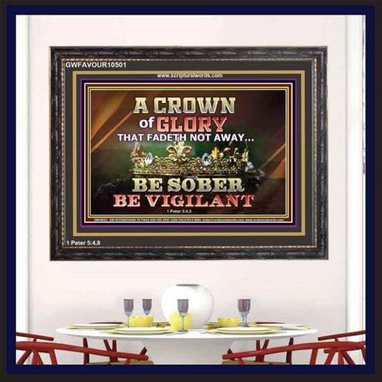 CROWN OF GLORY THAT FADETH NOT BE SOBER BE VIGILANT  Contemporary Christian Paintings Wooden Frame  GWFAVOUR10501  