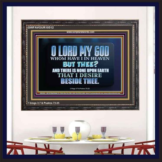 WHOM I HAVE IN HEAVEN BUT THEE O LORD  Bible Verse Wooden Frame  GWFAVOUR10512  