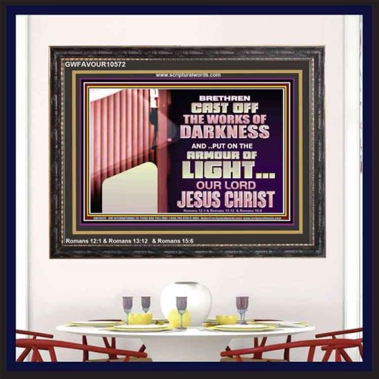 CAST OFF THE WORKS OF DARKNESS  Scripture Art Prints Wooden Frame  GWFAVOUR10572  