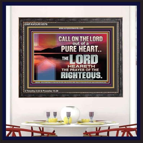 CALL ON THE LORD OUT OF A PURE HEART  Scriptural Décor  GWFAVOUR10576  