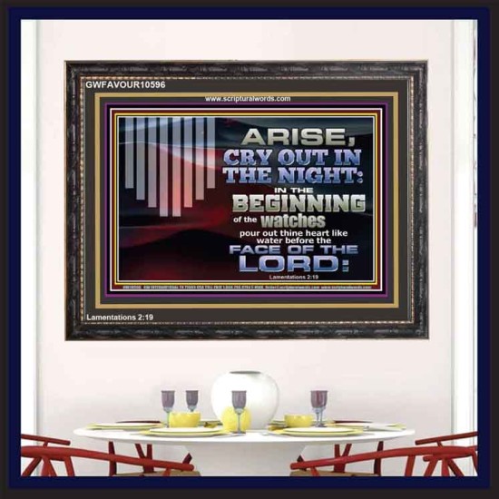 ARISE CRY OUT IN THE NIGHT IN THE BEGINNING OF THE WATCHES  Christian Quotes Wooden Frame  GWFAVOUR10596  