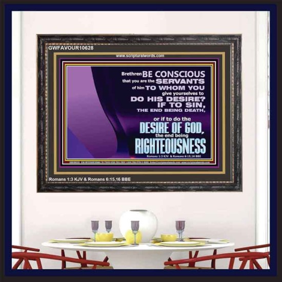 DOING THE DESIRE OF GOD LEADS TO RIGHTEOUSNESS  Bible Verse Wooden Frame Art  GWFAVOUR10628  
