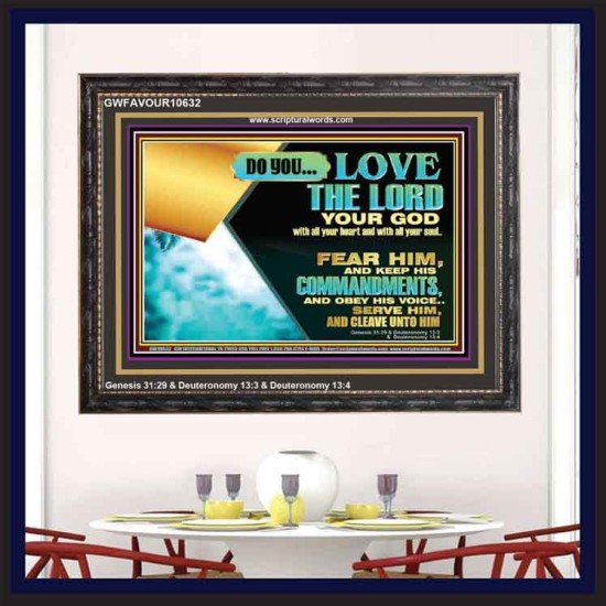 DO YOU LOVE THE LORD WITH ALL YOUR HEART AND SOUL. FEAR HIM  Bible Verse Wall Art  GWFAVOUR10632  