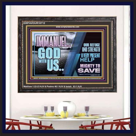 IMMANUEL..GOD WITH US MIGHTY TO SAVE  Unique Power Bible Wooden Frame  GWFAVOUR10712  