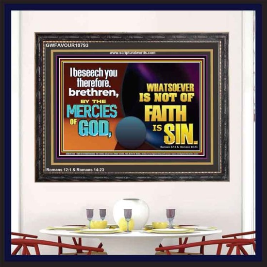 WHATSOEVER IS NOT OF FAITH IS SIN  Contemporary Christian Paintings Wooden Frame  GWFAVOUR10793  