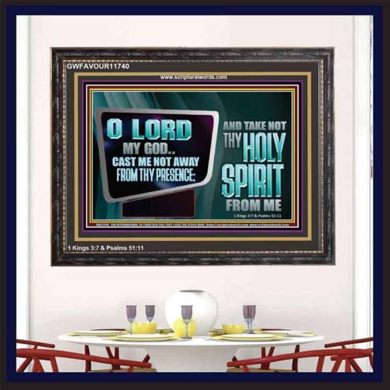 CAST ME NOT AWAY FROM THY PRESENCE AND TAKE NOT THY HOLY SPIRIT FROM ME  Religious Art Wooden Frame  GWFAVOUR11740  