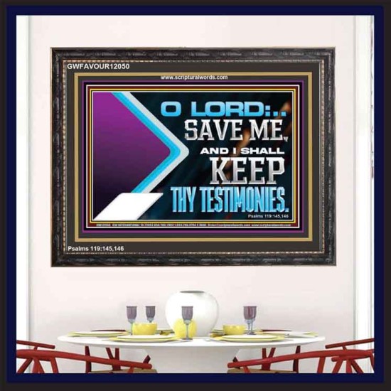 SAVE ME AND I SHALL KEEP THY TESTIMONIES  Wall Décor Wooden Frame  GWFAVOUR12050  