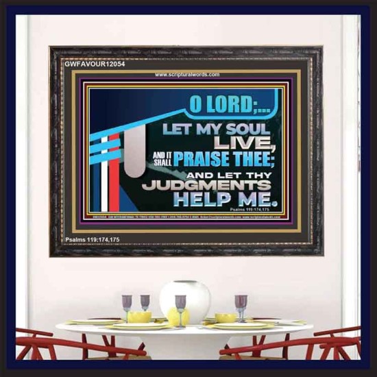 LET MY SOUL LIVE AND IT SHALL PRAISE THEE O LORD  Scripture Art Prints  GWFAVOUR12054  