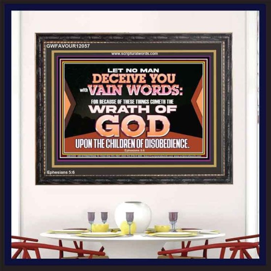 LET NO MAN DECEIVE YOU WITH VAIN WORDS  Scripture Art Work Wooden Frame  GWFAVOUR12057  