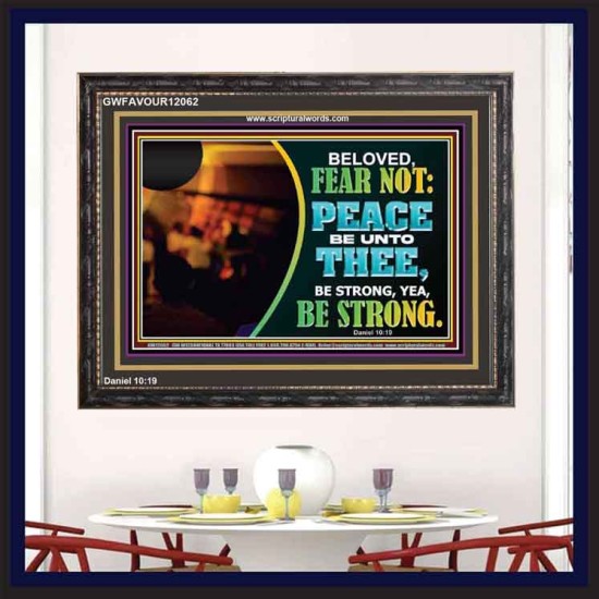 BELOVED BE STRONG YEA BE STRONG  Biblical Art Wooden Frame  GWFAVOUR12062  