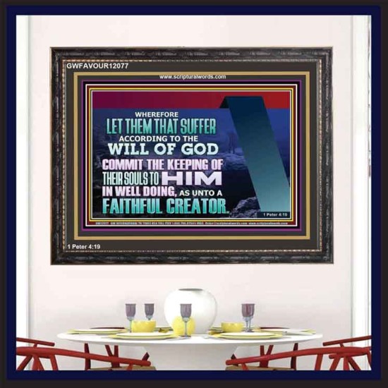 KEEP THY SOULS UNTO GOD IN WELL DOING  Bible Verses to Encourage Wooden Frame  GWFAVOUR12077  