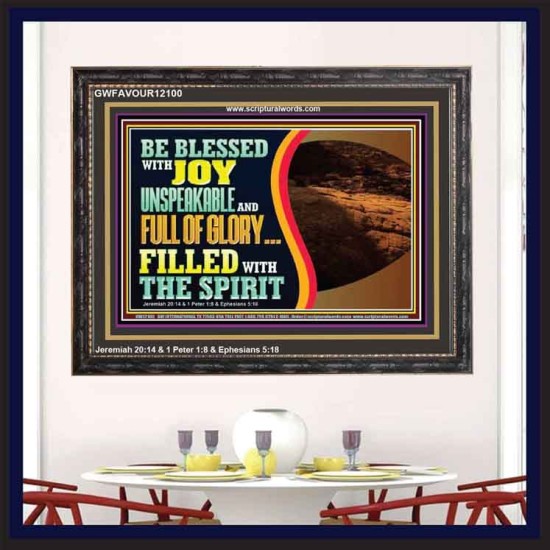 BE BLESSED WITH JOY UNSPEAKABLE AND FULL GLORY  Christian Art Wooden Frame  GWFAVOUR12100  