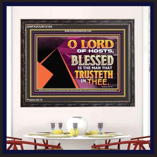 THE MAN THAT TRUSTETH IN THEE  Bible Verse Wooden Frame  GWFAVOUR12104  