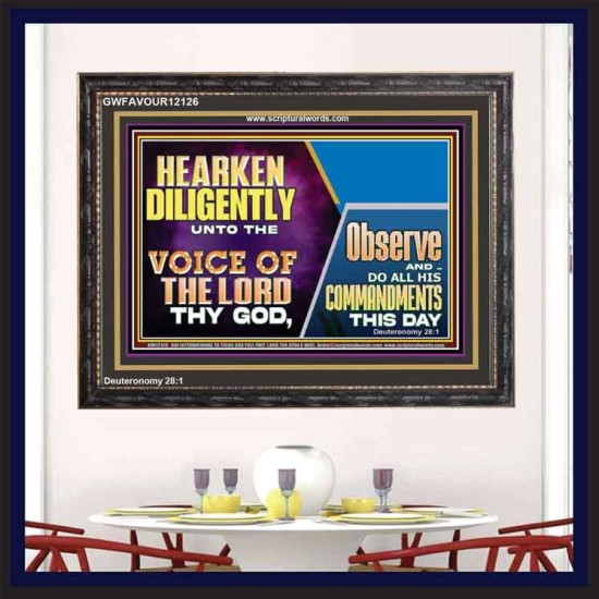 HEARKEN DILIGENTLY UNTO THE VOICE OF THE LORD THY GOD  Custom Wall Scriptural Art  GWFAVOUR12126  