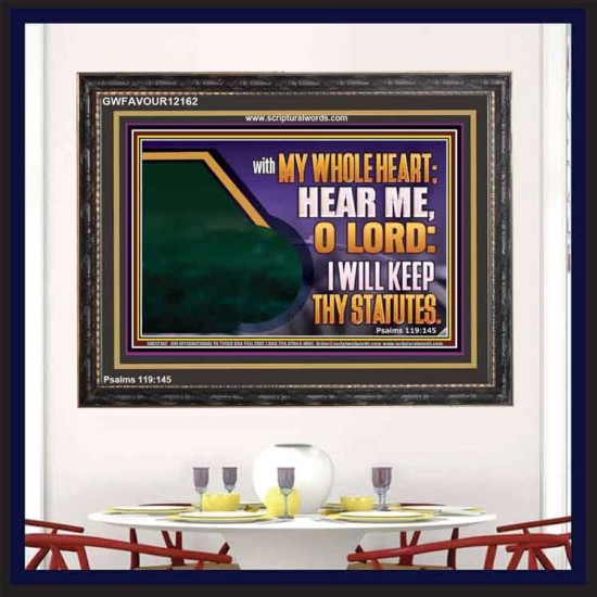 HEAR ME O LORD I WILL KEEP THY STATUTES  Bible Verse Wooden Frame Art  GWFAVOUR12162  